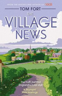 Cover image for The Village News: The Truth Behind England's Rural Idyll
