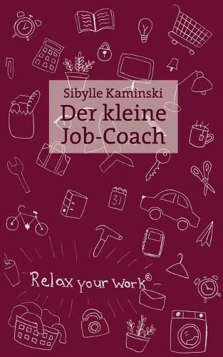 Cover image for Der kleine Job-Coach: Mehr Gelassenheit, weniger Konflikte, bessere Durchsetzung im Buro und Alltag