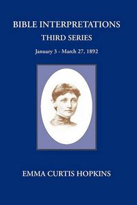 Cover image for Bible Interpretations Third Series January 3 - March 27, 1892