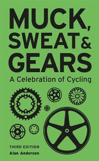 Cover image for Muck, Sweat & Gears: A Celebration of Cycling