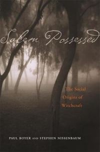 Cover image for Salem Possessed: The Social Origins of Witchcraft