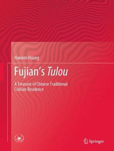 Cover image for Fujian's Tulou: A Treasure of Chinese Traditional Civilian Residence