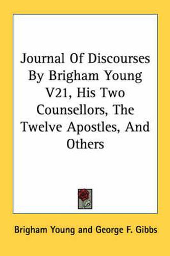 Cover image for Journal of Discourses by Brigham Young V21, His Two Counsellors, the Twelve Apostles, and Others