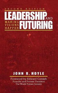 Cover image for Leadership and Futuring: Making Visions Happen