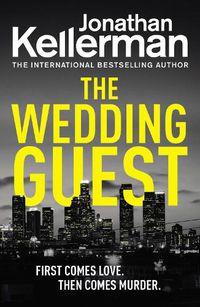 Cover image for The Wedding Guest: (Alex Delaware 34) An Unputdownable Murder Mystery from the Internationally Bestselling Master of Suspense