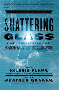 Cover image for Shattering Glass: A Nasty Woman Press Anthology
