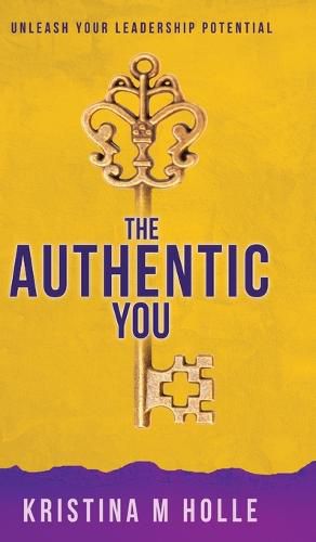 Cover image for The Authentic You: Unleash Your Leadership Potential