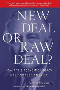 Cover image for New Deal or Raw Deal?  How FDR's Economic Legacy Has Damaged America