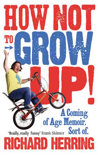 Cover image for How Not to Grow Up: A Coming of Age Memoir. Sort of.