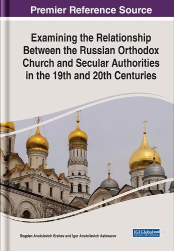 Cover image for Examining the Relationship Between the Russian Orthodox Church and Secular Authorities in the 19th and 20th Centuries