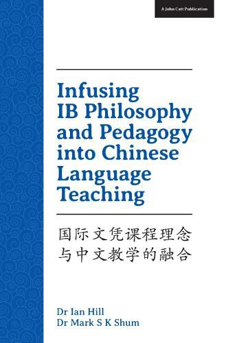 Cover image for Infusing IB Philosophy and Pedagogy into Chinese Language Teaching