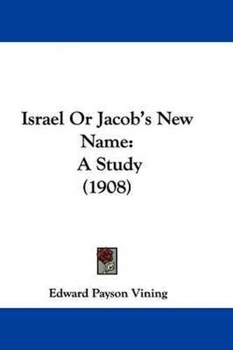 Cover image for Israel or Jacob's New Name: A Study (1908)