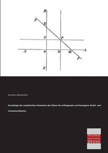 Cover image for Grundzuge Der Analytischen Geometrie Der Ebene Fur Orthogonale Und Homogene Punkt- Und Linienkoordinaten