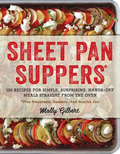 Cover image for Sheet Pan Suppers: 120 Recipes for Simple, Surprising, Hands-off Meals Straight from the Oven