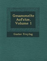 Cover image for Gesammelte Aufs Tze, Volume 1