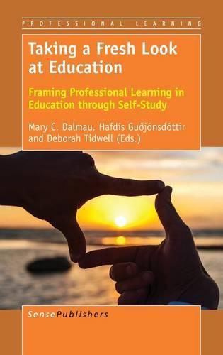 Cover image for Taking a Fresh Look at Education: Framing Professional Learning in Education through Self-Study
