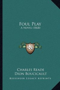 Cover image for Foul Play: A Novel (1868)