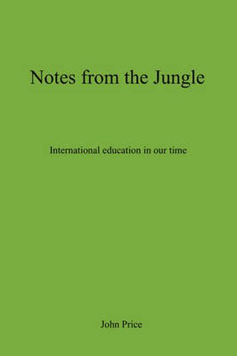 Cover image for Notes From The Jungle - International Education in Our Time