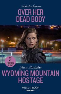 Cover image for Over Her Dead Body / Wyoming Mountain Hostage