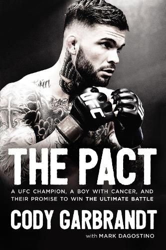 Cover image for The Pact: A UFC Champion, a Boy with Cancer, and Their Promise to Win the Ultimate Battle