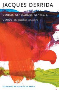 Cover image for Geneses, Genealogies, Genres, and Genius: The Secrets of the Archive