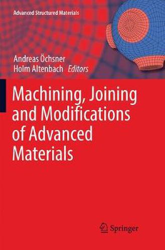 Cover image for Machining, Joining and Modifications of Advanced Materials