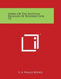 Cover image for Osiris or the Egyptian Religion of Resurrection V2