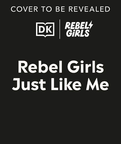 Cover image for Rebel Girls Just Like Me