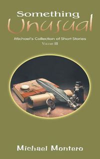 Cover image for Something Unusual: Michael'S Collection of Short Stories