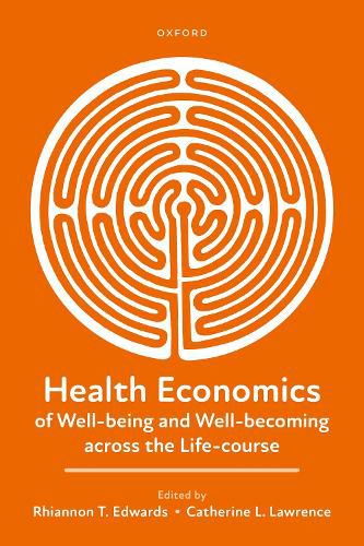 Health Economics of Well-being and Well-becoming across the Life-course