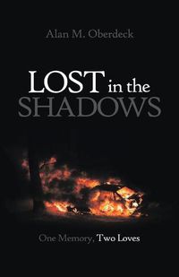 Cover image for Lost in the Shadows: One Memory, Two Loves