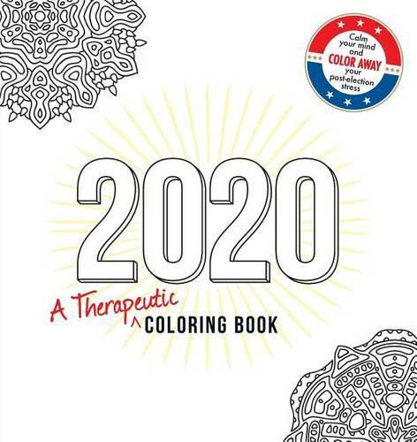 Cover image for 2020: A Therapeutic Coloring Book