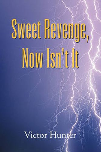 Cover image for Sweet Revenge, Now Isn't It