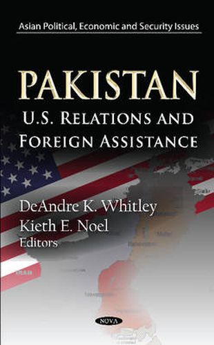 Cover image for Pakistan: U.S. Relations & Foreign Assistance