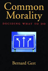 Cover image for Common Morality: Deciding What to Do