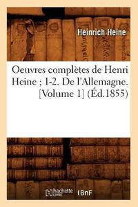 Cover image for Oeuvres Completes de Henri Heine 1-2. de l'Allemagne. [Volume 1] (Ed.1855)