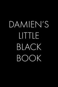 Cover image for Damien's Little Black Book: The Perfect Dating Companion for a Handsome Man Named Damien. A secret place for names, phone numbers, and addresses.