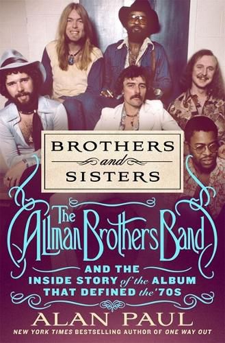 Cover image for Brothers and Sisters: The Allman Brothers Band and the Inside Story of the Transformative Album That Defined the '70s