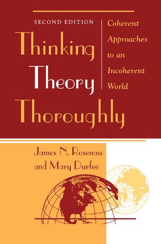 Cover image for Thinking Theory Thoroughly: Coherent Approaches To An Incoherent World