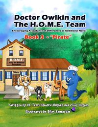 Cover image for Doctor Owlkin and The H.O.M.E. Team Book 3 - Pirate