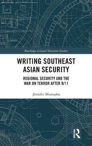 Cover image for Writing Southeast Asian Security: Regional Security and the War on Terror after 9/11