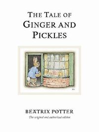 Cover image for The Tale of Ginger & Pickles: The original and authorized edition