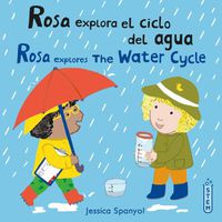Cover image for Rosa explora el ciclo del agua/Rosa explores The Water Cycle