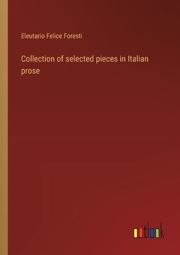 Collection of selected pieces in Italian prose