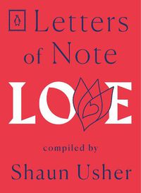Cover image for Letters of Note: Love