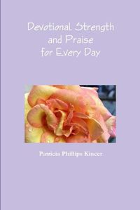 Cover image for Devotional Strength and Praise for Every Day