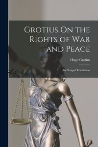 Cover image for Grotius On the Rights of War and Peace