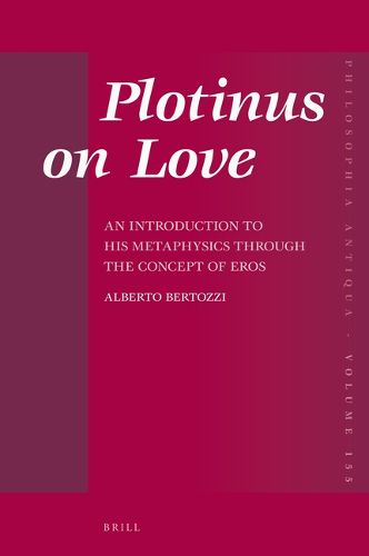 Cover image for Plotinus on Love: An Introduction to His Metaphysics through the Concept of Eros