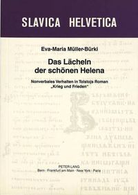 Cover image for Das Laecheln Der Schoenen Helena: Nonverbales Verhalten in Tolstojs Roman -Krieg Und Frieden-