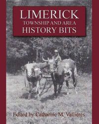 Cover image for Limerick Township and Area History Bits